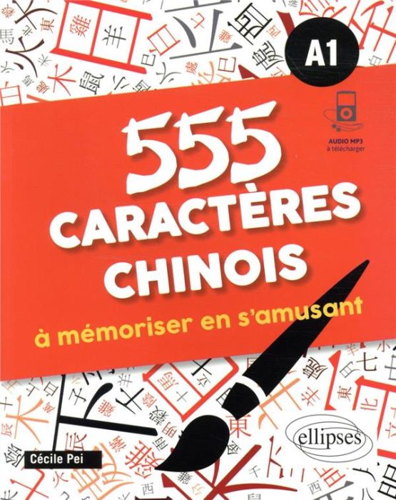 Emprunter 555 caractères chinois à mémoriser en s'amusant. A1 livre
