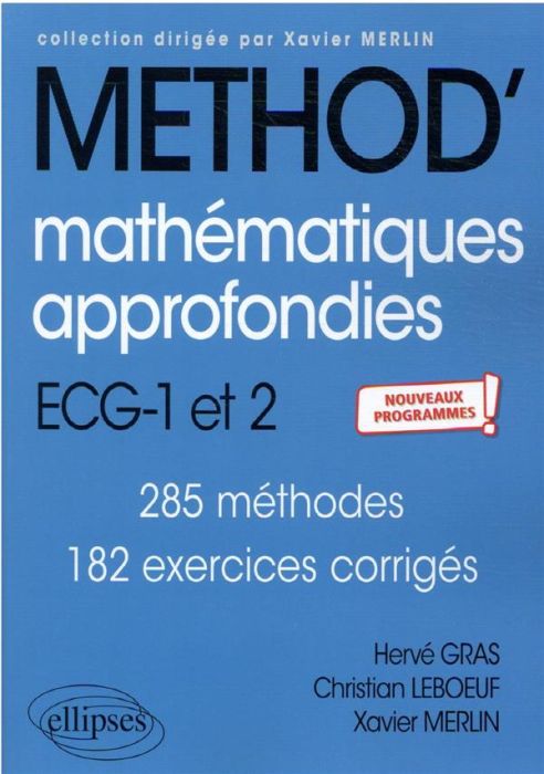 Emprunter Mathématiques approfondies ECG-1 et 2. 285 méthodes, 182 exercices corrigés, Edition 2021 livre
