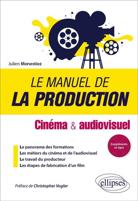 Emprunter Le manuel de la production. Cinéma & audiovisuel livre