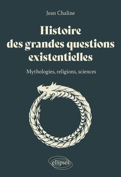 Emprunter Histoire des grandes questions existentielles. Mythologie, religions et sciences livre