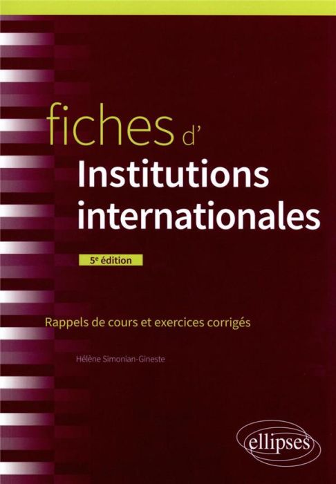 Emprunter Fiches d'Institutions internationales. Rappels de cours et exercices corrigés, 5e édition livre