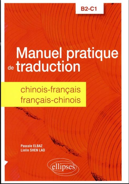 Emprunter Manuel pratique de traduction. Chinois-français. Français-chinois. B2-C1 livre