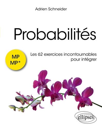 Emprunter Probabilités : les 62 exercices incontournables pour intégrer - MP/MP* livre