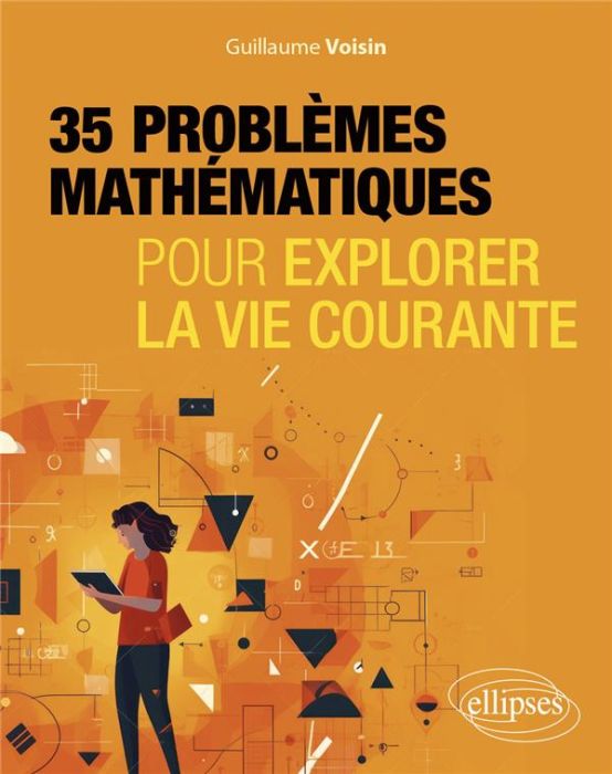 Emprunter 35 problèmes mathématiques pour explorer la vie courante livre
