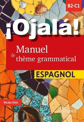 Emprunter ¡Ojalá! Manuel de thème grammatical espagnol. B2-c1 livre