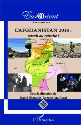Emprunter EurOrient N° 40/2013 : L'Afghanistan 2014 : retrait ou retraite ? livre