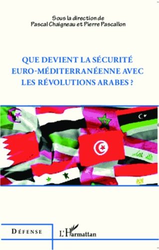 Emprunter Que devient la sécurité euro-méditerranéenne avec les révolutions arabes ? livre