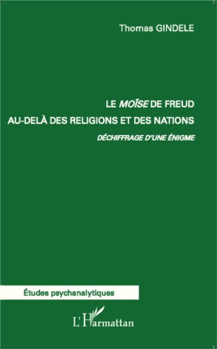 Emprunter Le Moïse de Freud au-delà des religions et des nations. Déchiffrage d'une énigme livre