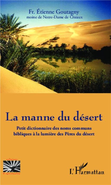 Emprunter La manne du désert. Petit dictionnaire des noms communs bibliques à la lumière des Pères du désert livre