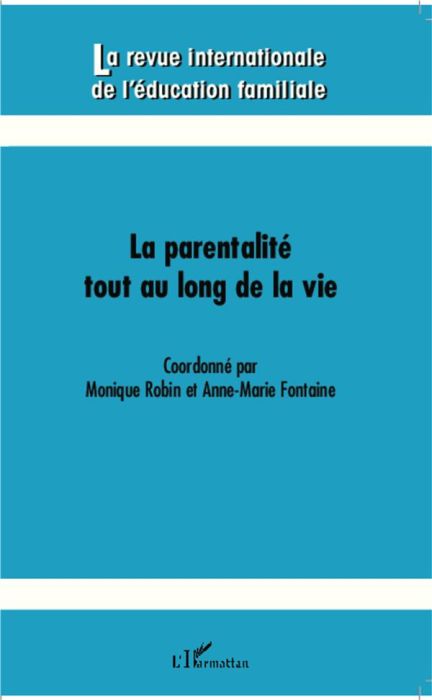 Emprunter La revue internationale de l'éducation familiale N° 33, 2013 : La parentalité tout au long de la vie livre