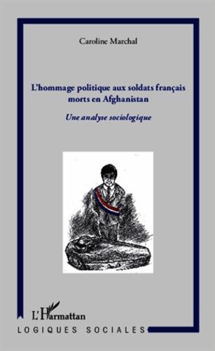 Emprunter Hommage politique aux soldats français morts en Afghanistan. Une analyse sociologique livre