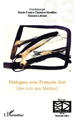 Emprunter Les cahiers du CIRCAV N° 23 : Dialogues avec Francois Jost. Des Arts aux Médias livre