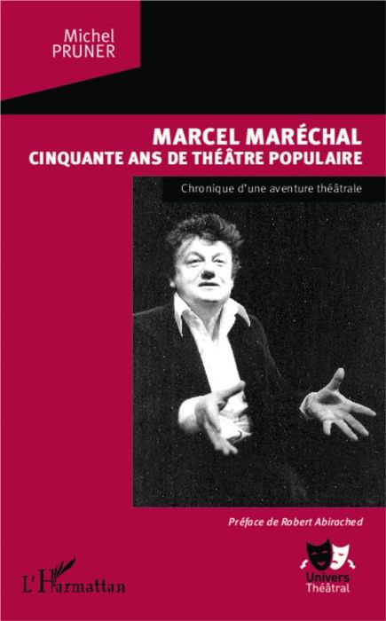 Emprunter Marcel Maréchal, cinquante ans de théâtre populaire . Chronique d'une aventure théâtrale livre