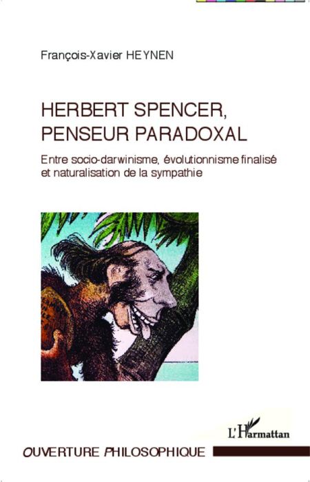 Emprunter Herbert Spencer, penseur paradoxal. Entre socio-darwinisme, évolutionnisme finalisé et naturalisatio livre