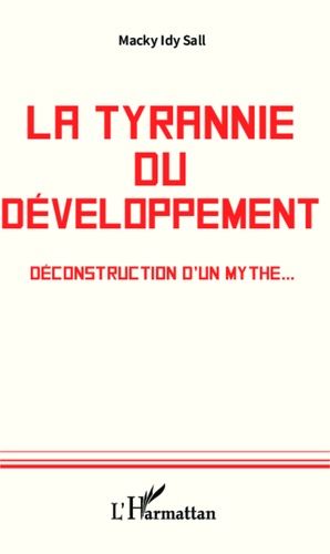 Emprunter La tyrannie du développement. Déconstruction d'un mythe livre