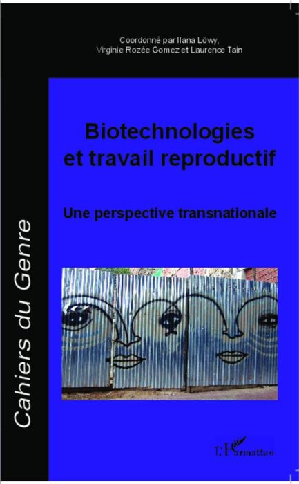 Emprunter Cahiers du genre N° 56/2014 : Biotechnologies et travail reproductif : une perspective transnational livre