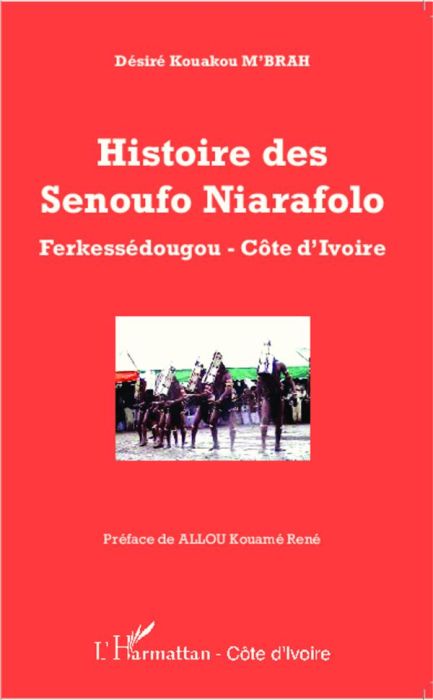 Emprunter Histoire des Senoufo Niarafolo. Ferkessédougou - Côte d'Ivoire livre