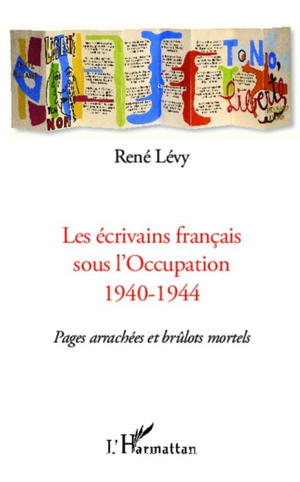 Emprunter Les écrivains français sous l'Occupation 1940-1944. Pages arrachées et brûlots mortels livre