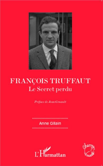 Emprunter François Truffaut. Le secret perdu livre