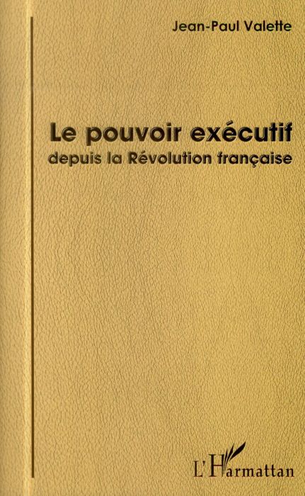Emprunter Le pouvoir exécutif depuis la Révolution française livre