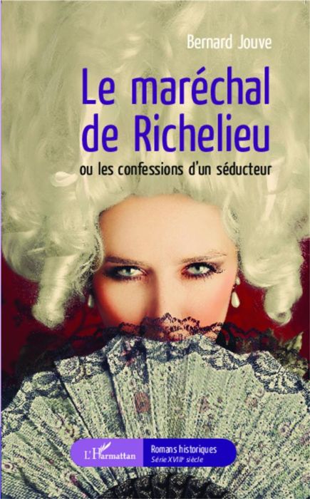Emprunter Le maréchal de Richelieu ou les confessions d'un séducteur livre