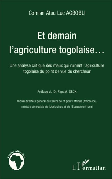 Emprunter Et demain l'agriculture togolaise... Une analyse critique des maux qui ruinent l'agriculture togolai livre