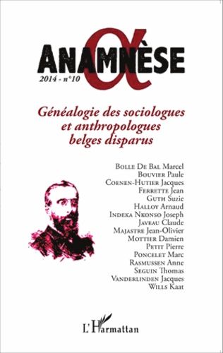 Emprunter Anamnèse N° 10/2014 : Généalogie des sociologues et anthropologues belges disparus livre