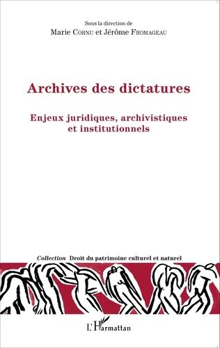 Emprunter Archives des dictatures. Enjeux juridiques, archivistes et institutionnels livre