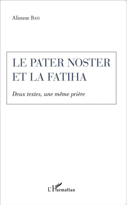 Emprunter Le Pater Noster et la Fatiha. Deux textes, une même prière livre