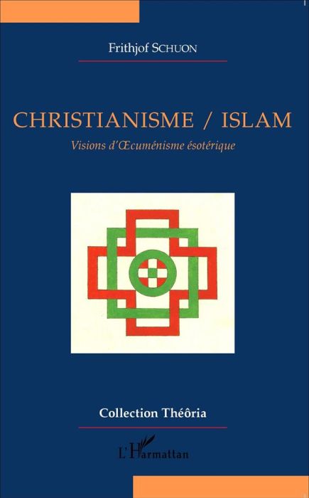 Emprunter Christianisme / Islam. Visions d'oecuménisme ésotérique livre