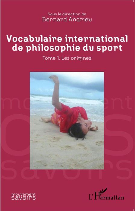 Emprunter Vocabulaire international de philosophie du sport. Tome 1, Les origines livre
