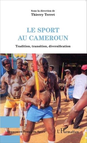 Emprunter Le sport au Cameroun. Tradition, transition, diversification livre