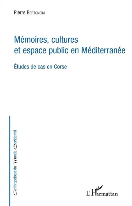 Emprunter Mémoires, cultures et espace public en Méditerranée. Etudes de cas en Corse livre