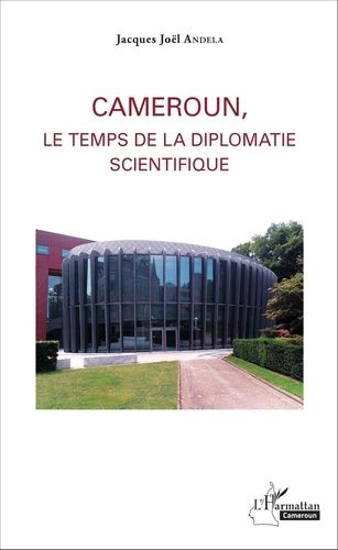 Emprunter Cameroun, le temps de la diplomatie scientifique livre