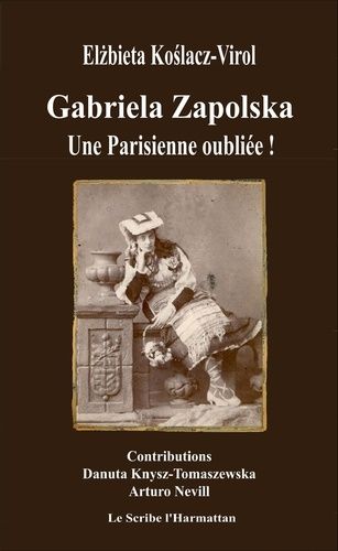 Emprunter Gabriela Zapolska. Une Parisienne oubliée ! livre