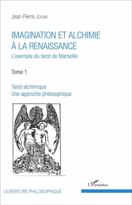 Emprunter Imagination et alchimie à la Renaissance. L'exemple du tarot de Marseille Tome 1, Tarot alchimique, livre