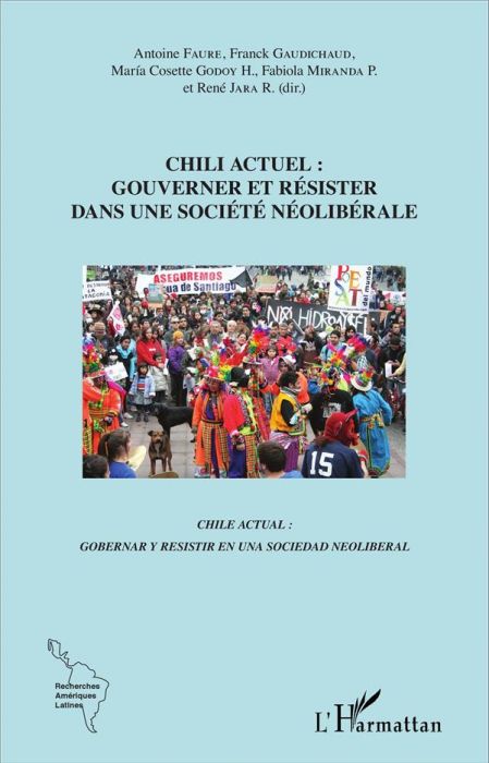Emprunter Chili actuel : gouverner et résister dans une société néolibérale. Textes en français et en espagnol livre