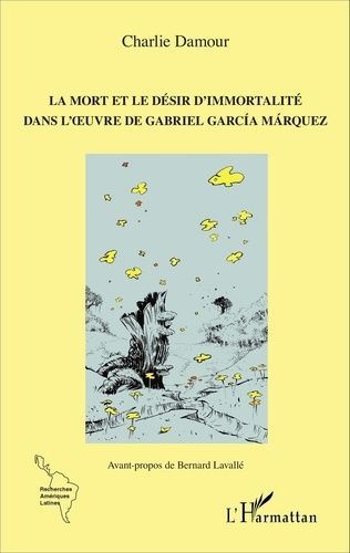 Emprunter La mort et le désir d'immortalité dans l'oeuvre de Gabriel García Márquez livre