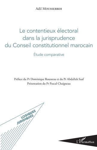 Emprunter Le contentieux électoral dans la jurisprudence du conseil constitutionnel marocain. Etude comparativ livre