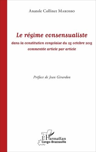 Emprunter Le régime consensualiste dans la constitution congolaise du 25 octobre 2015 commentée article par ar livre