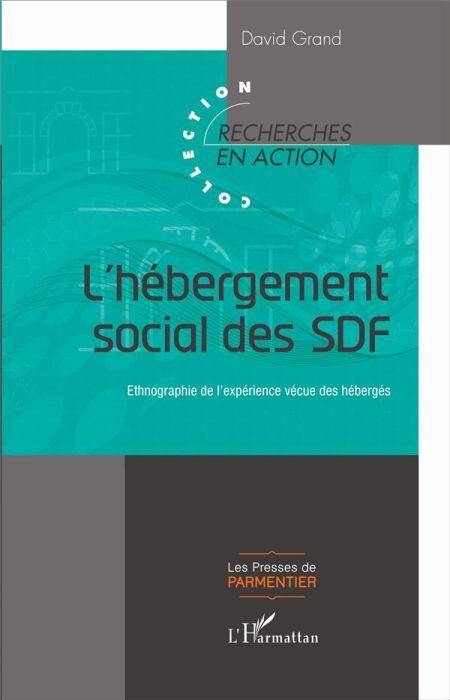 Emprunter L'hébergement social des SDF. Ethnographie de l'expérience vécue des hébergés livre