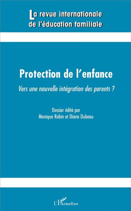 Emprunter La revue internationale de l'éducation familiale N° 39, 2016 : Protection de l'enfance : vers une no livre