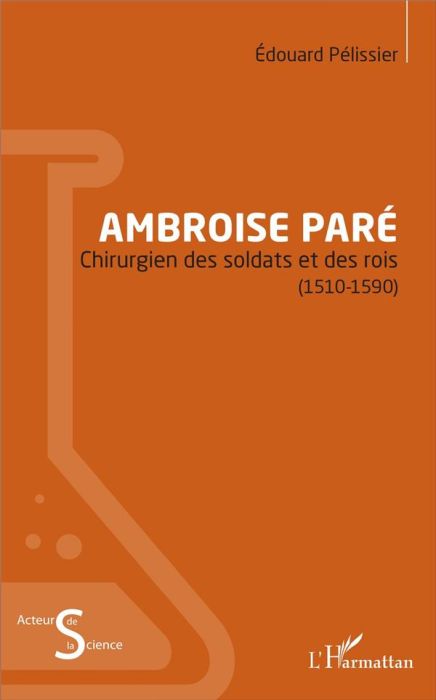 Emprunter Ambroise Paré. Chirurgien des soldats et des rois (1510-1590) livre