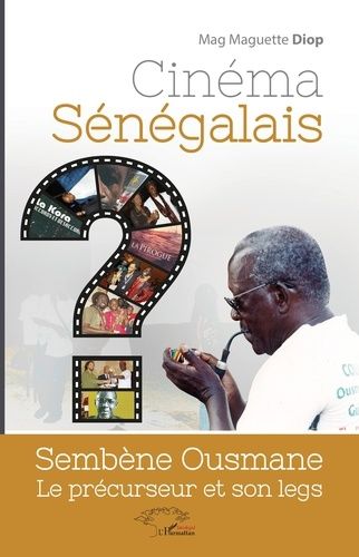 Emprunter Cinéma sénégalais. Sembène Ousmane, le précurseur et son legs livre