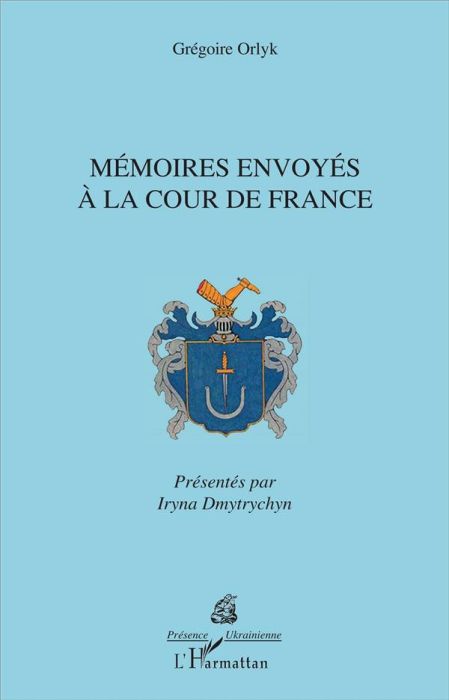 Emprunter Mémoires envoyés à la cour de France livre