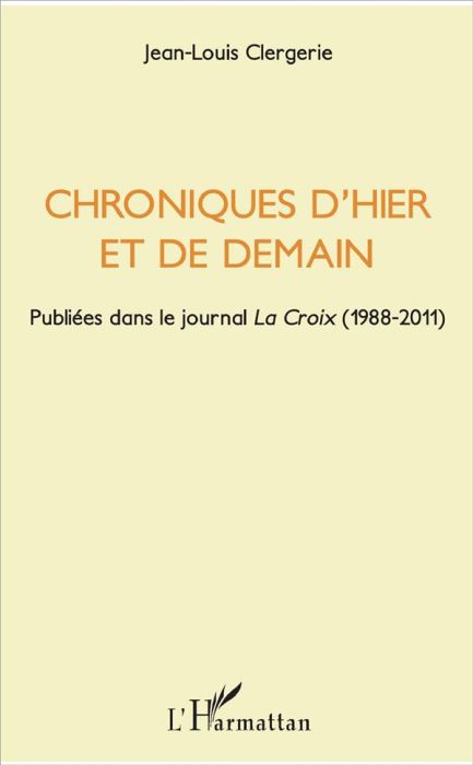 Emprunter Chroniques d'hier et de demain. Publiées dans le journal La Croix (1988-2011) livre