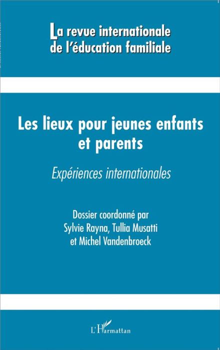 Emprunter La revue internationale de l'éducation familiale N° 40, 2016 : Les lieux pour jeunes enfants et pare livre