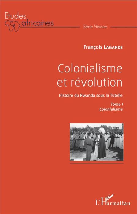 Emprunter Colonialisme et révolution, Histoire du Rwanda sous la Tutelle. Tome 1, Colonialisme livre