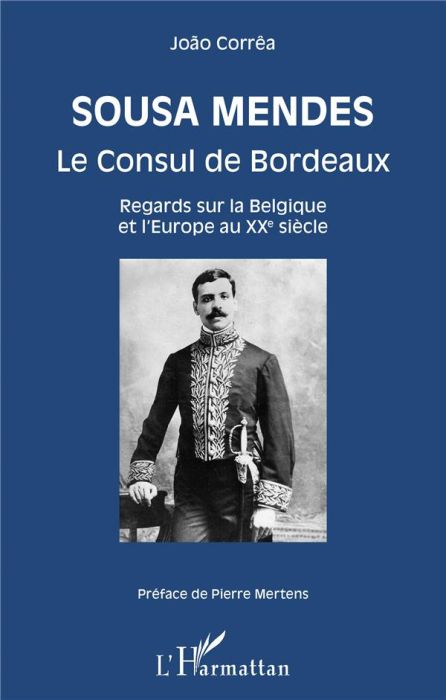 Emprunter Sousa Mendes Le Consul de Bordeaux. Regards sur la Belgique et l'Europe au XXe siècle livre