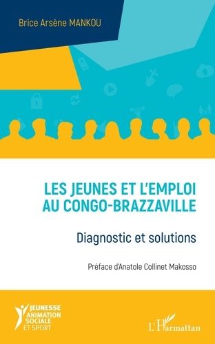 Emprunter Les jeunes et l'emploi au Congo-Brazzaville. Diagnostic et solutions livre